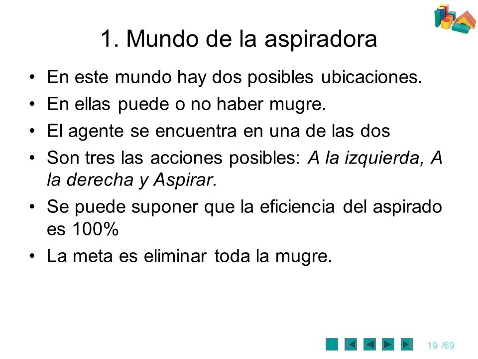1. Mundo de la aspiradora En este mundo hay dos posibles ubicaciones.