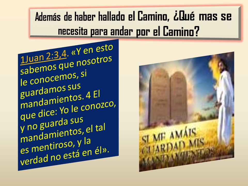 Además de haber hallado el Camino, ¿Qué mas se necesita para andar por el Camino