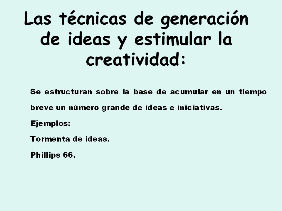 Las técnicas de generación de ideas y estimular la creatividad: