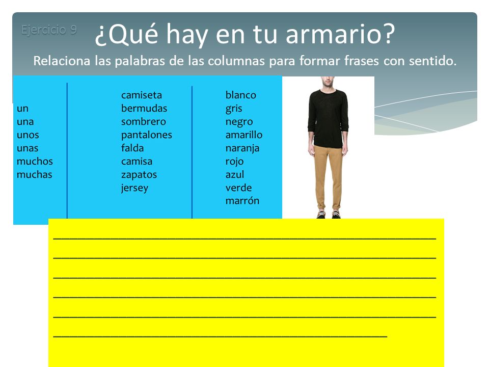 ¿Qué hay en tu armario Relaciona las palabras de las columnas para formar frases con sentido.