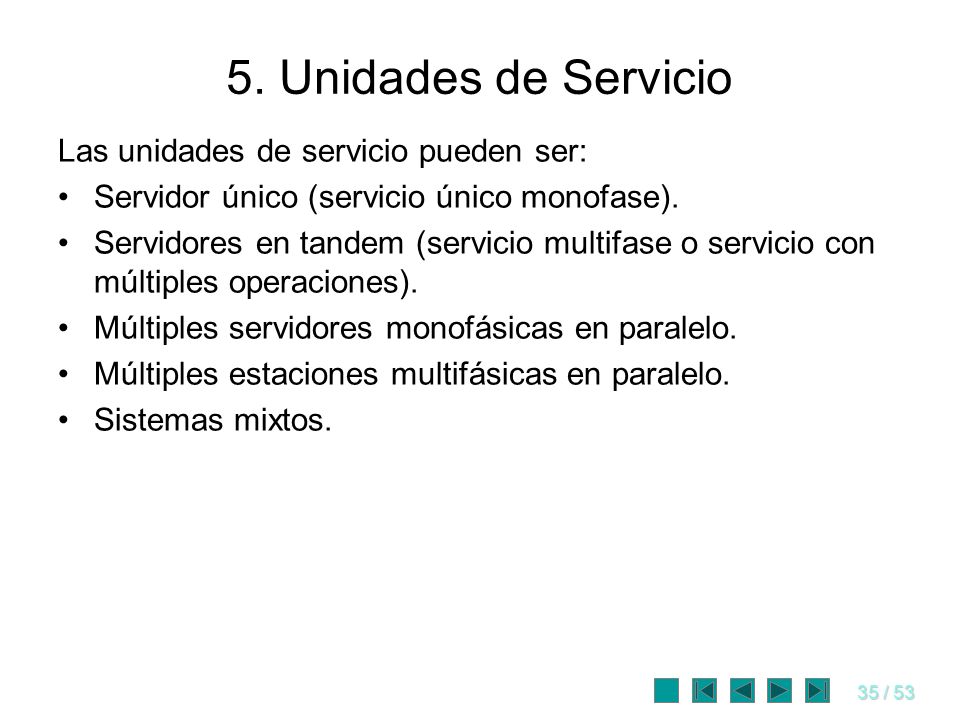 5. Unidades de Servicio Las unidades de servicio pueden ser: