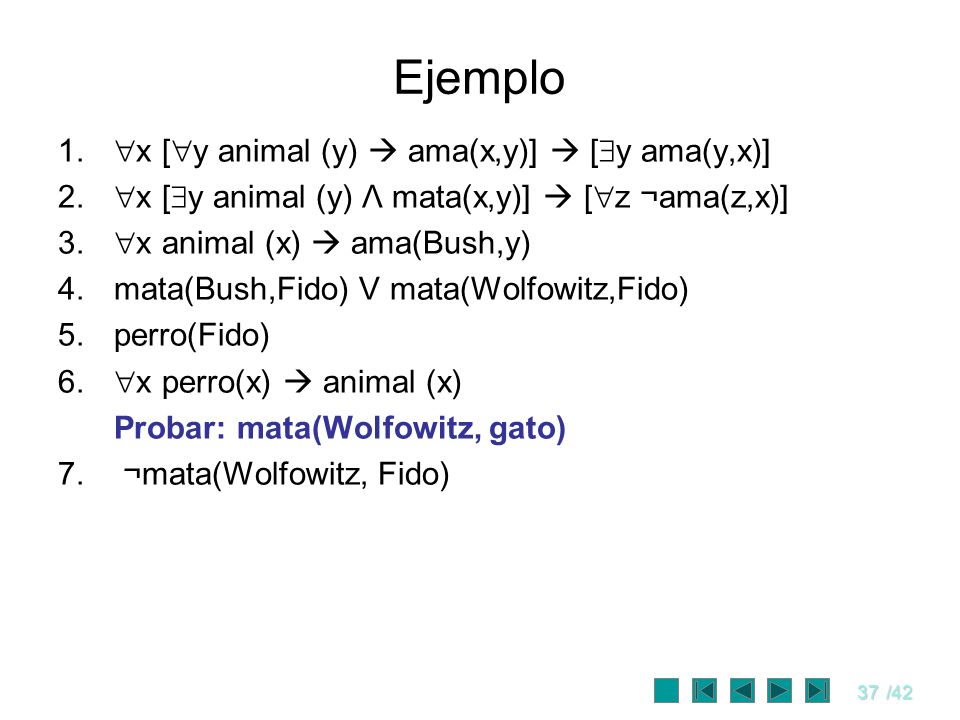 Ejemplo x [y animal (y)  ama(x,y)]  [y ama(y,x)]