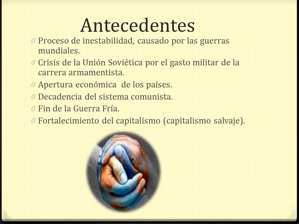 Antecedentes Proceso de inestabilidad, causado por las guerras mundiales.