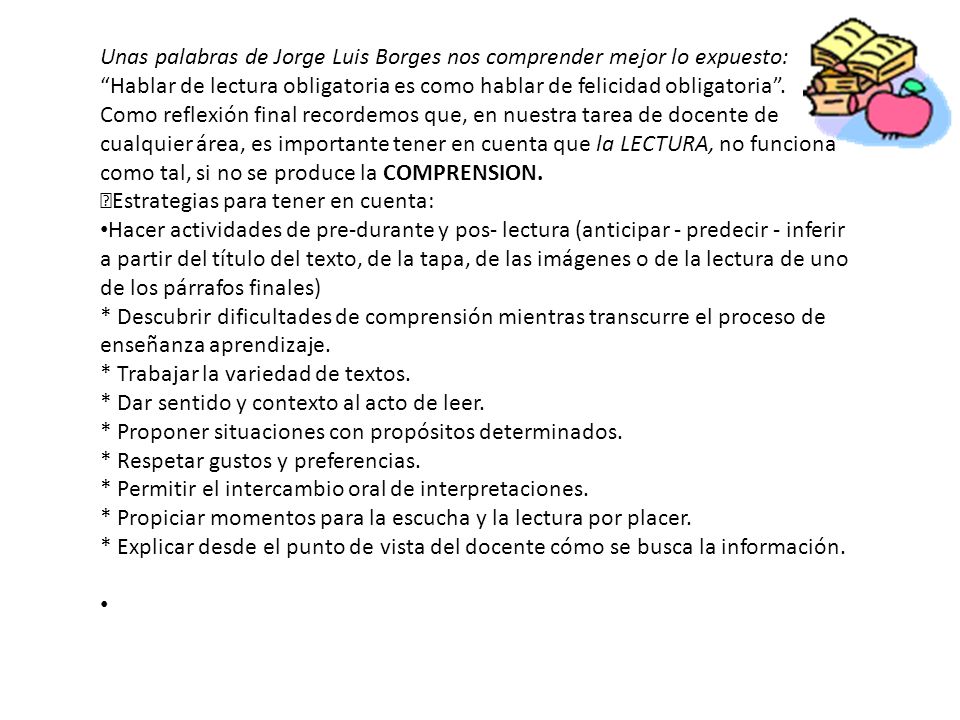 Unas palabras de Jorge Luis Borges nos comprender mejor lo expuesto: