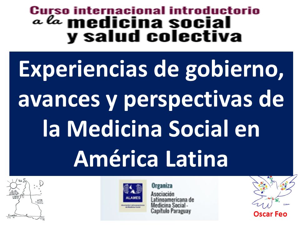 Experiencias de gobierno, avances y perspectivas de la Medicina Social en América Latina