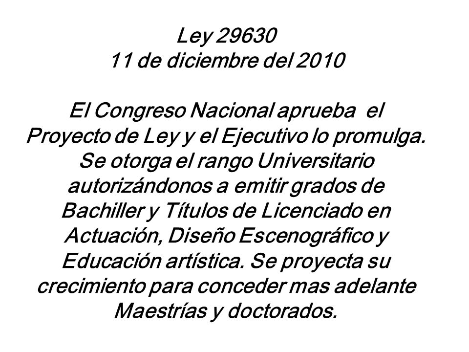 Ley de diciembre del 2010 El Congreso Nacional aprueba el Proyecto de Ley y el Ejecutivo lo promulga.