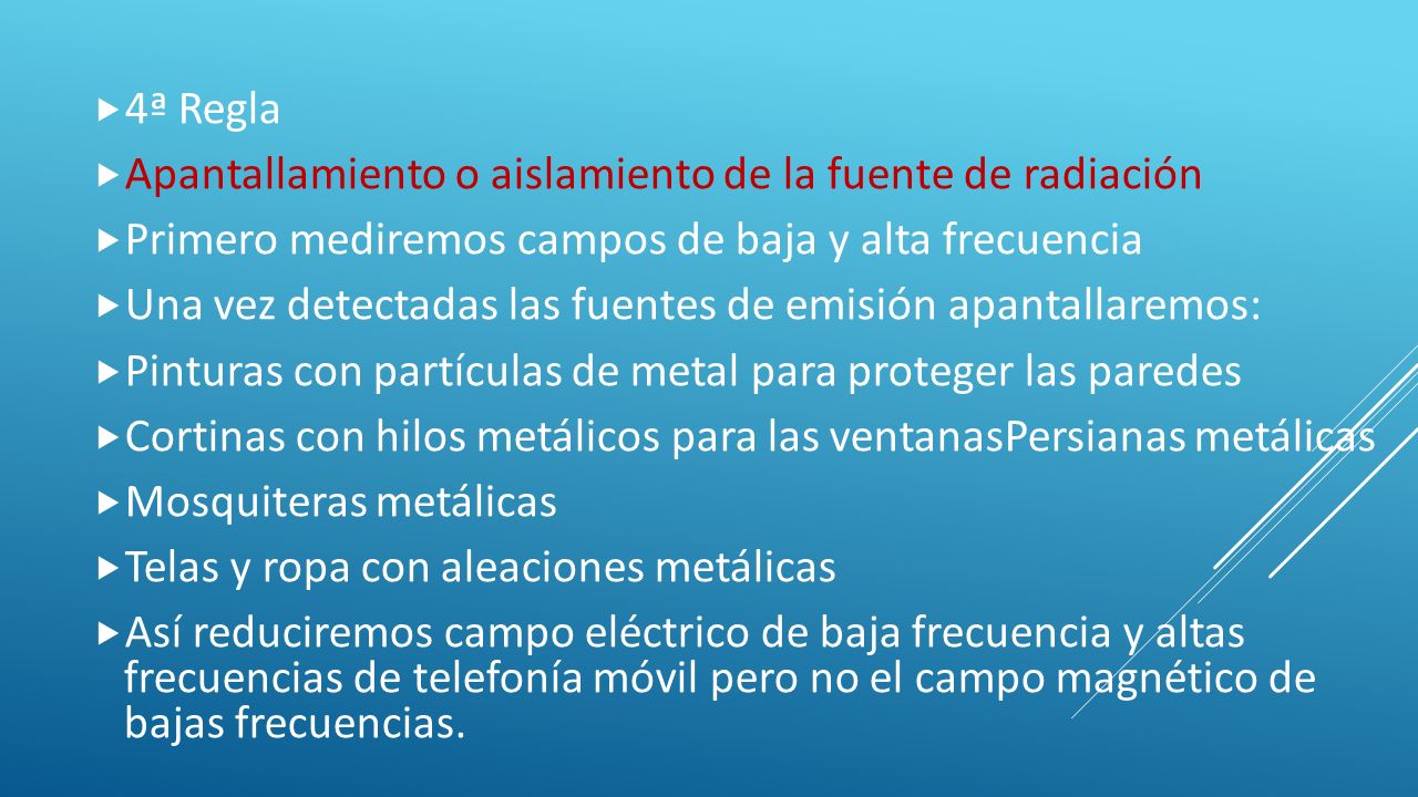 4ª Regla Apantallamiento o aislamiento de la fuente de radiación. Primero mediremos campos de baja y alta frecuencia.