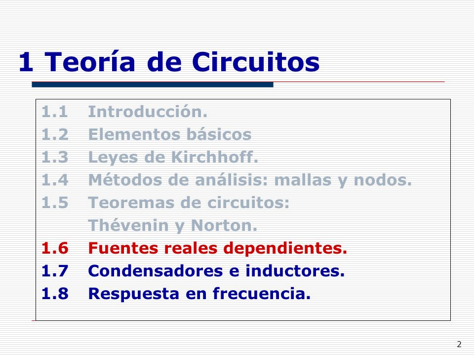 1 Teoría de Circuitos 1.1 Introducción. 1.2 Elementos básicos