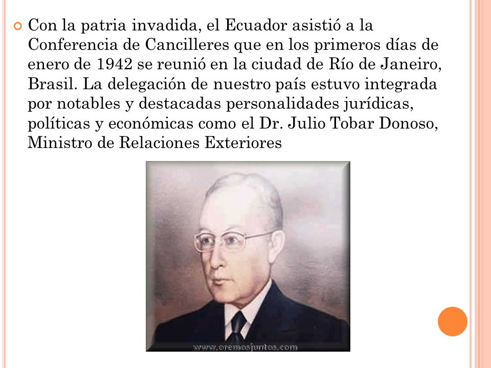 Con la patria invadida, el Ecuador asistió a la Conferencia de Cancilleres que en los primeros días de enero de 1942 se reunió en la ciudad de Río de Janeiro, Brasil.