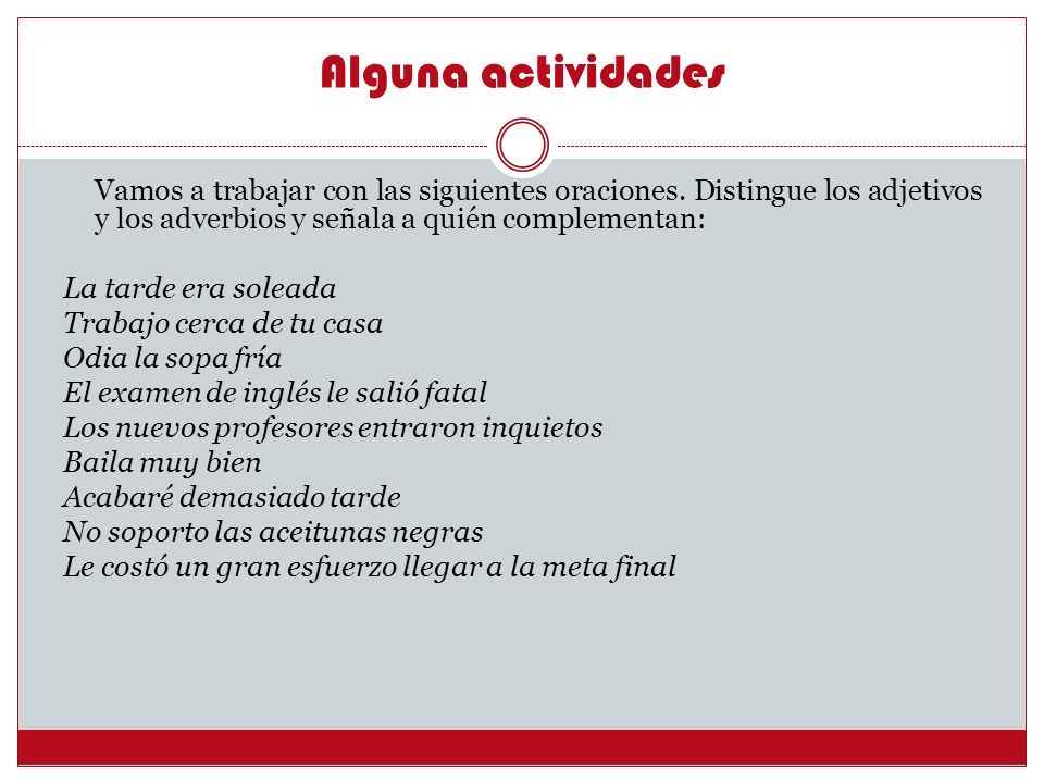 Alguna actividades La tarde era soleada Trabajo cerca de tu casa