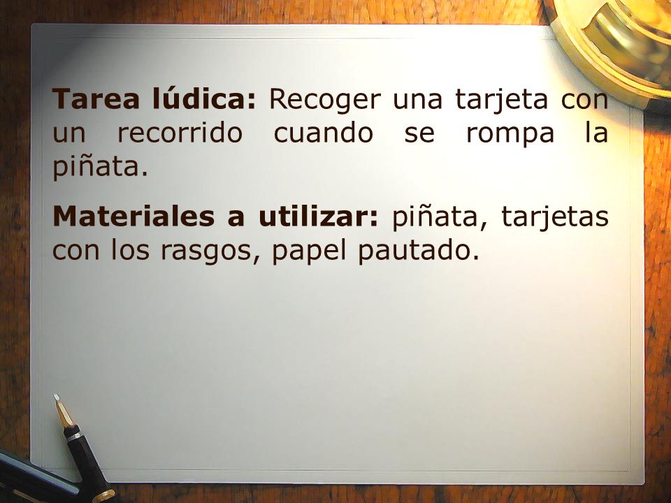 Tarea lúdica: Recoger una tarjeta con un recorrido cuando se rompa la piñata.