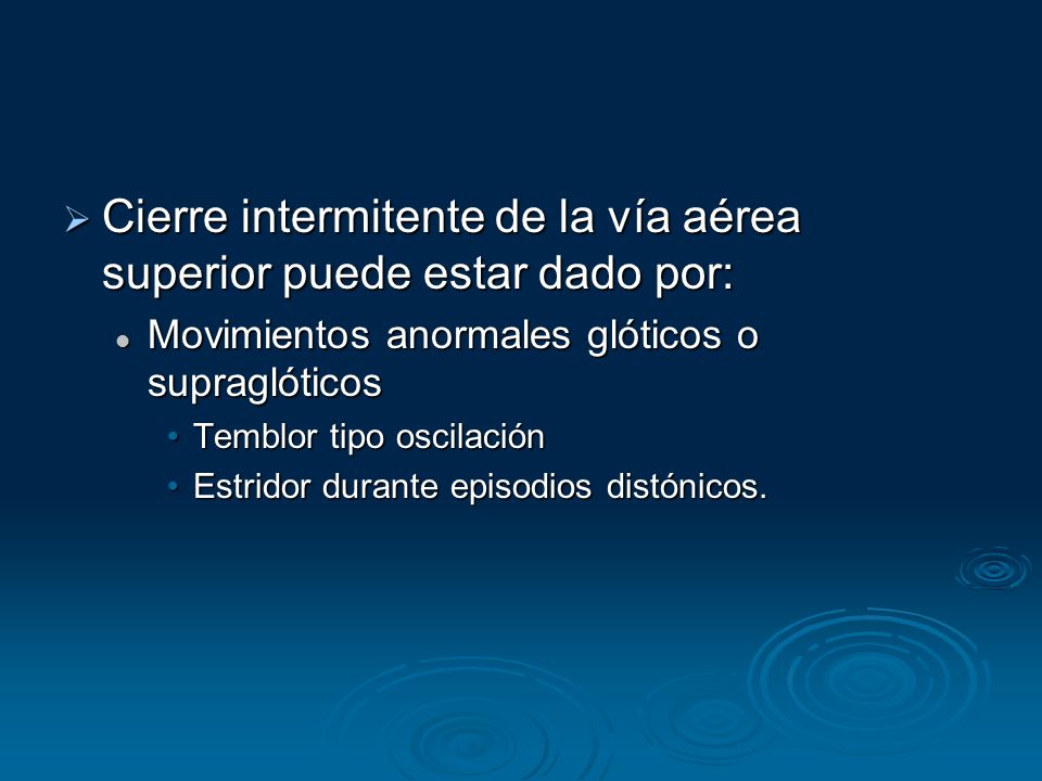 Cierre intermitente de la vía aérea superior puede estar dado por: