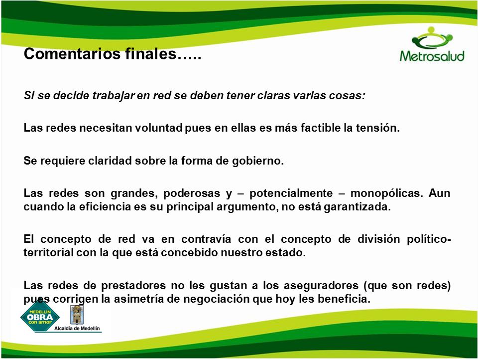 Comentarios finales….. Si se decide trabajar en red se deben tener claras varias cosas:
