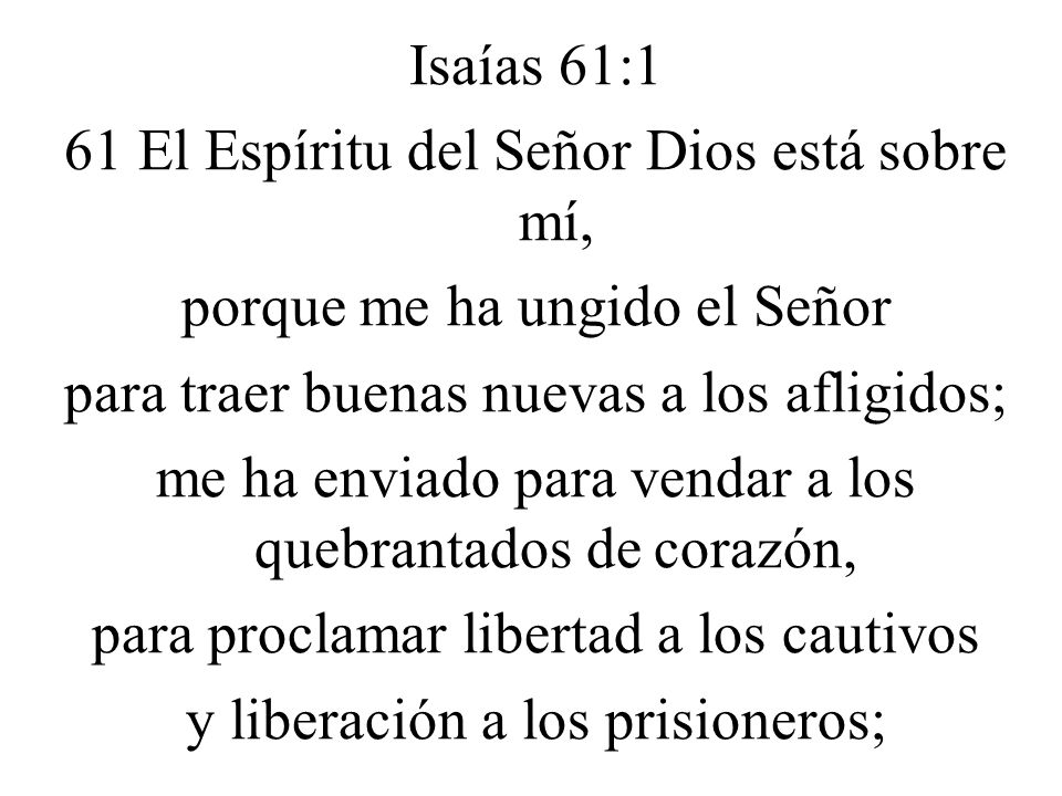 61 El Espíritu del Señor Dios está sobre mí,