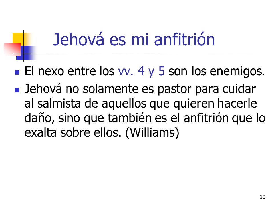 Jehová es mi anfitrión El nexo entre los vv. 4 y 5 son los enemigos.