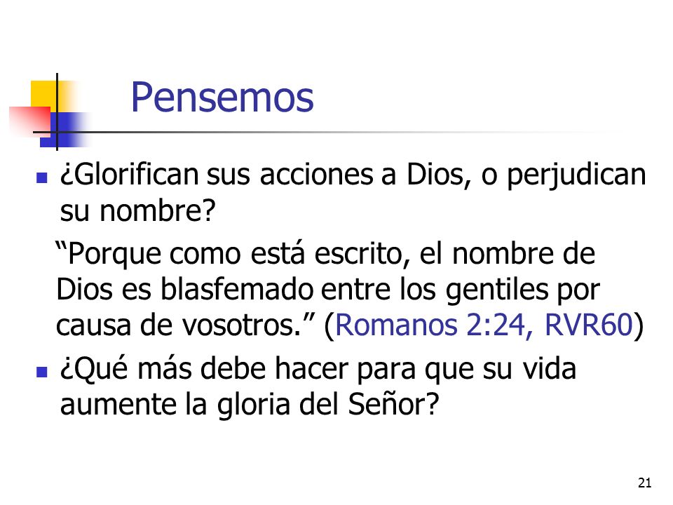 Pensemos ¿Glorifican sus acciones a Dios, o perjudican su nombre