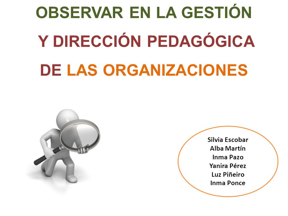 OBSERVAR EN LA GESTIÓN Y DIRECCIÓN PEDAGÓGICA DE LAS ORGANIZACIONES