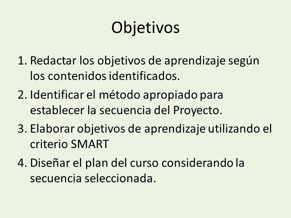 Objetivos Redactar los objetivos de aprendizaje según los contenidos identificados.