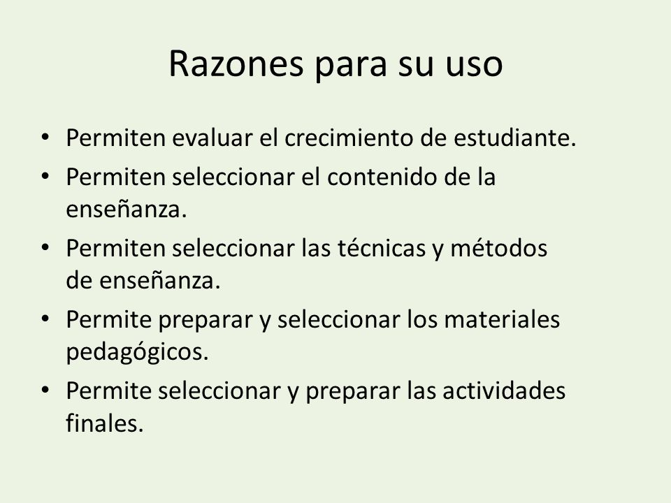 Razones para su uso Permiten evaluar el crecimiento de estudiante.