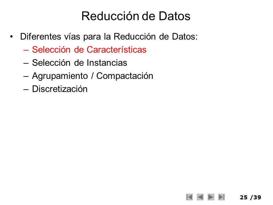 Reducción de Datos Diferentes vías para la Reducción de Datos: