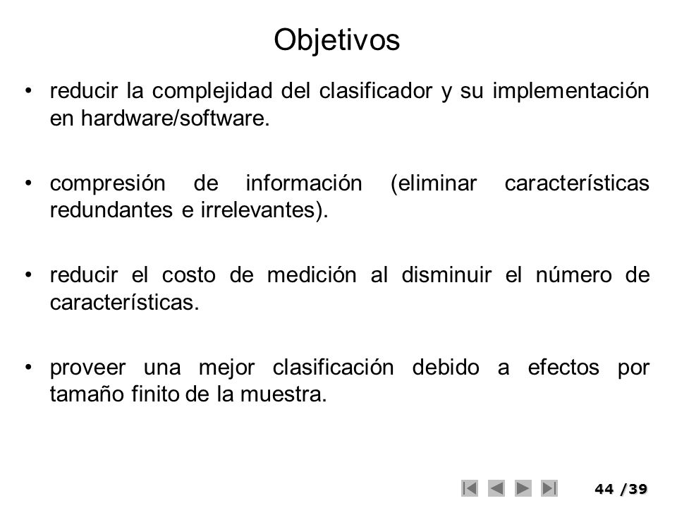 Objetivos reducir la complejidad del clasificador y su implementación en hardware/software.