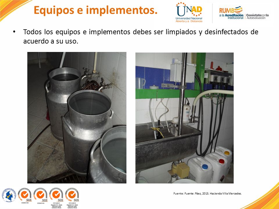 Equipos e implementos. Todos los equipos e implementos debes ser limpiados y desinfectados de acuerdo a su uso.