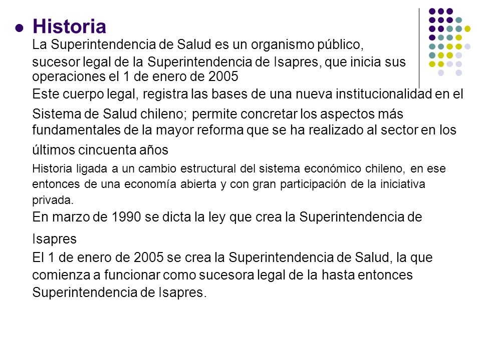 Historia La Superintendencia de Salud es un organismo público,