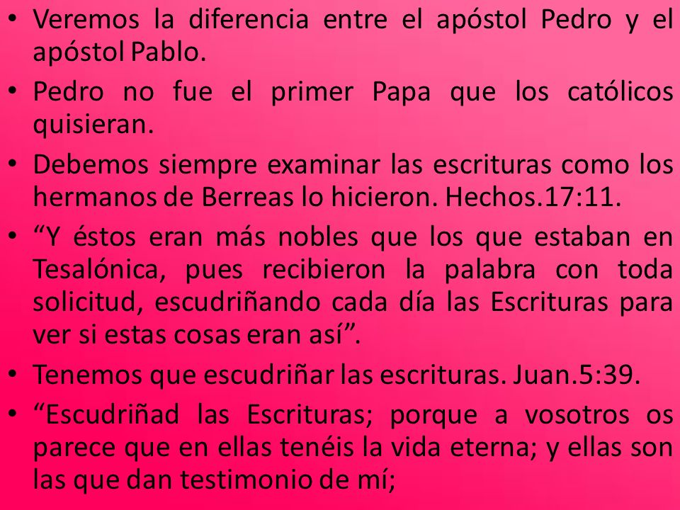 Veremos la diferencia entre el apóstol Pedro y el apóstol Pablo.