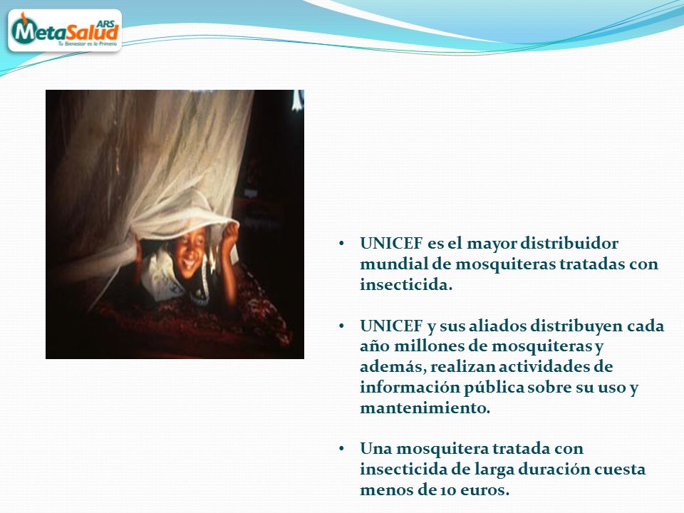 UNICEF es el mayor distribuidor mundial de mosquiteras tratadas con insecticida.