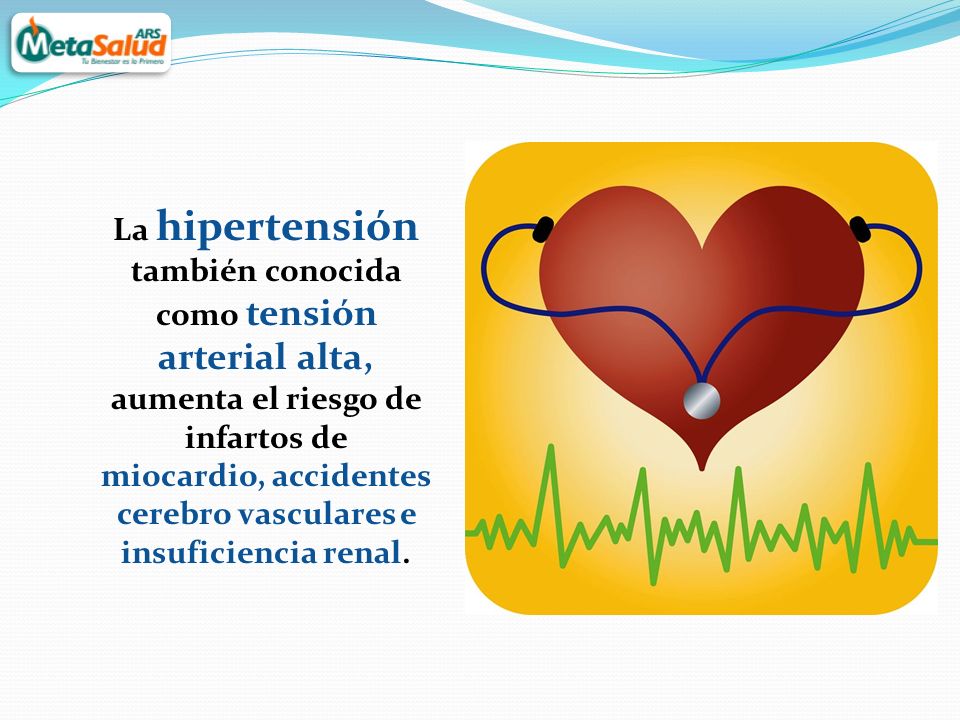 La hipertensión también conocida como tensión arterial alta, aumenta el riesgo de infartos de miocardio, accidentes cerebro vasculares e insuficiencia renal.