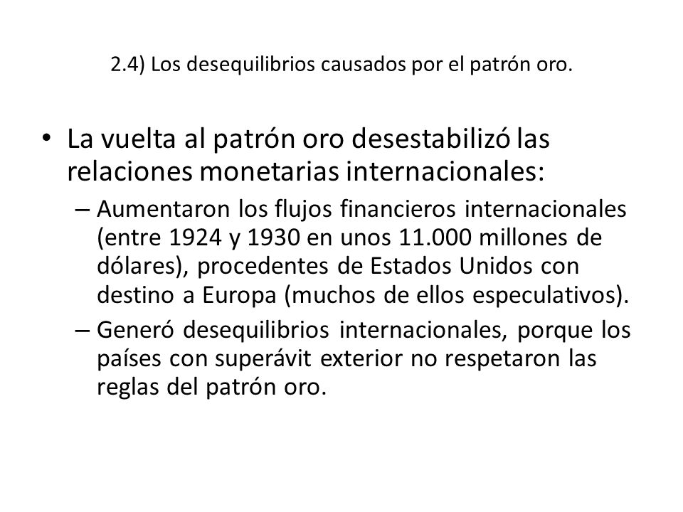 2.4) Los desequilibrios causados por el patrón oro.