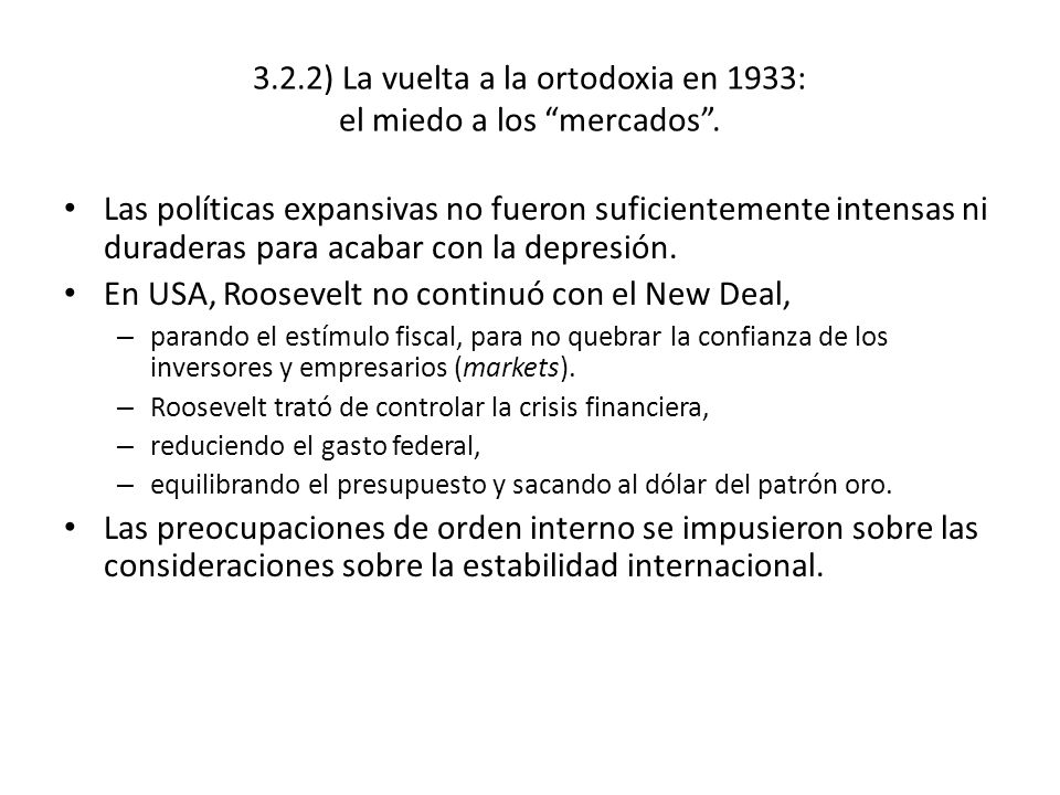3.2.2) La vuelta a la ortodoxia en 1933: el miedo a los mercados .