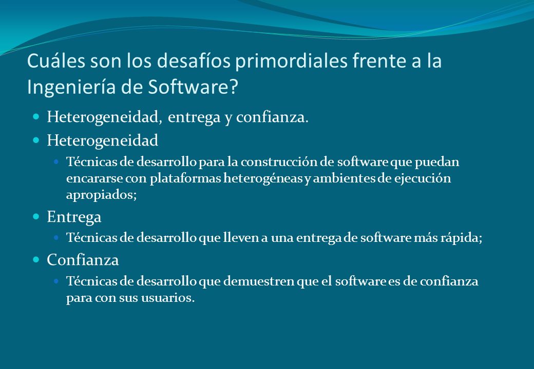 Cuáles son los desafíos primordiales frente a la Ingeniería de Software