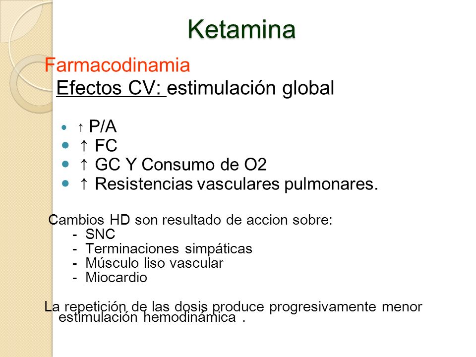 Ketamina Farmacodinamia ↑ FC ↑ GC Y Consumo de O2