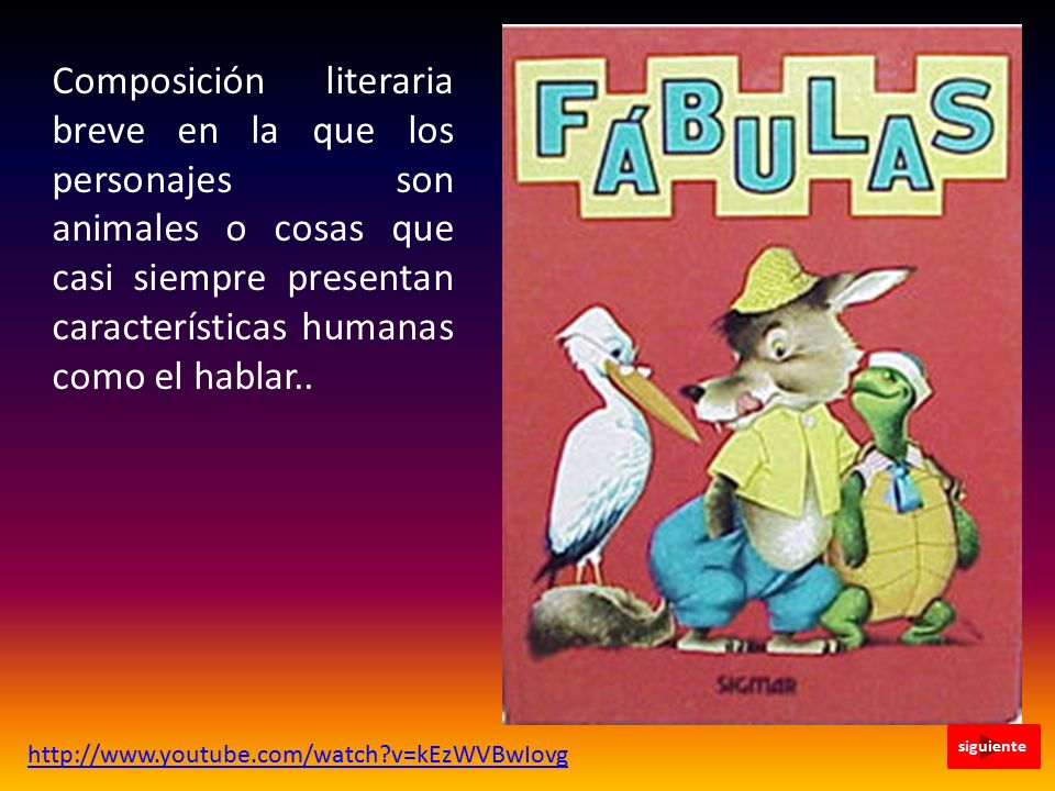 Composición literaria breve en la que los personajes son animales o cosas que casi siempre presentan características humanas como el hablar..