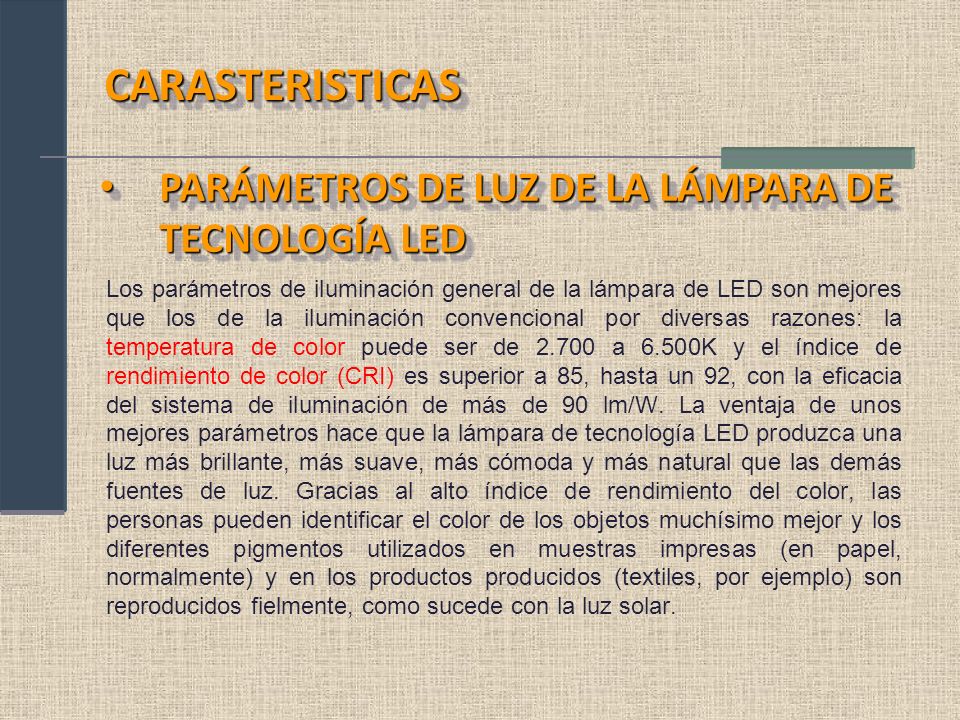 CARASTERISTICAS Parámetros de luz de la Lámpara de Tecnología LED