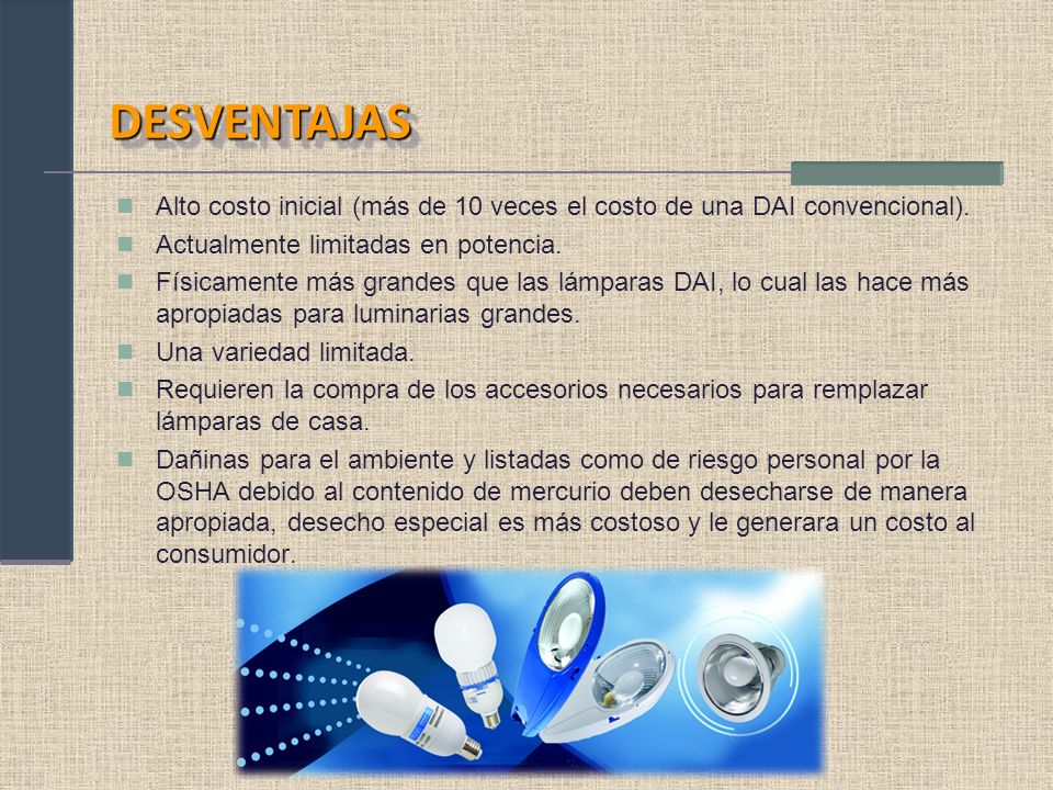 desventajas Alto costo inicial (más de 10 veces el costo de una DAI convencional). Actualmente limitadas en potencia.