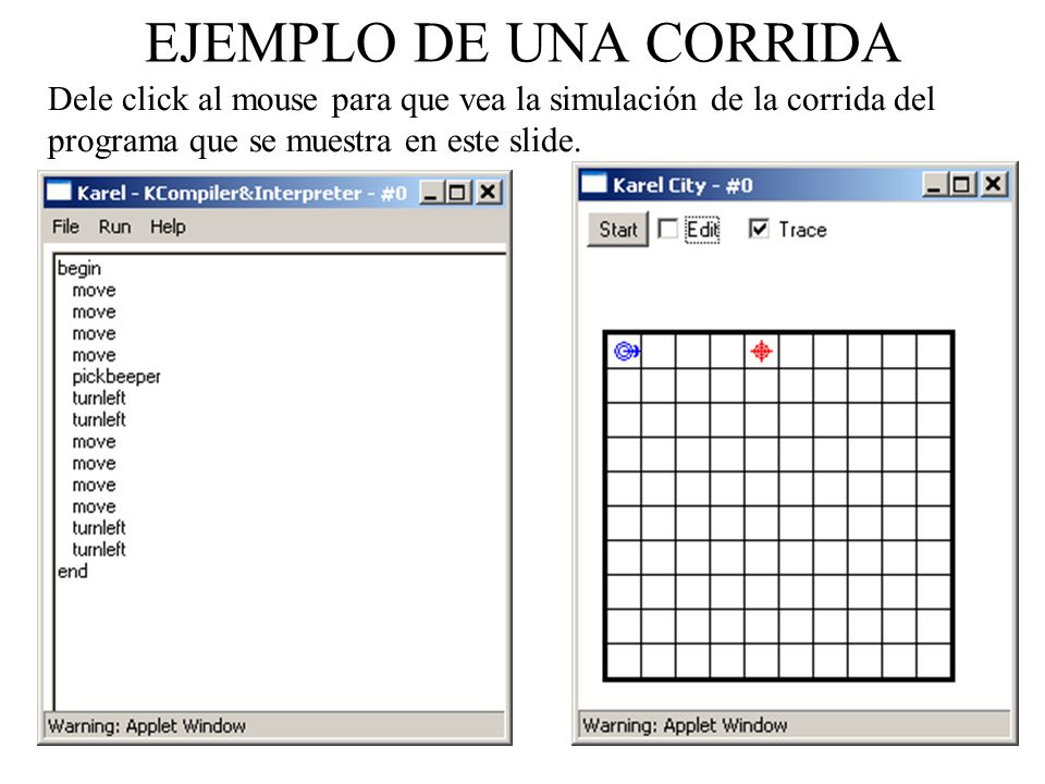 EJEMPLO DE UNA CORRIDA Dele click al mouse para que vea la simulación de la corrida del programa que se muestra en este slide.