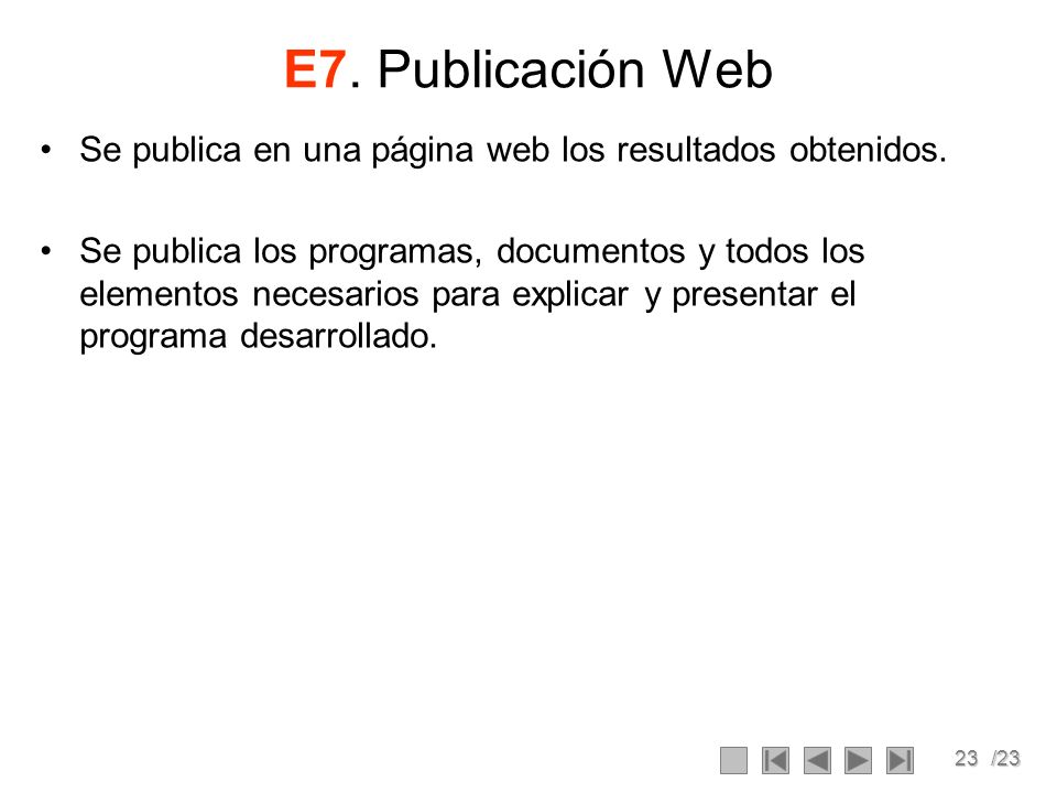 E7. Publicación Web Se publica en una página web los resultados obtenidos.