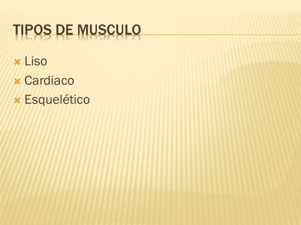 Tipos de musculo Liso Cardiaco Esquelético
