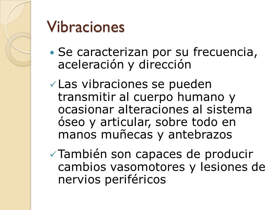 Vibraciones Se caracterizan por su frecuencia, aceleración y dirección