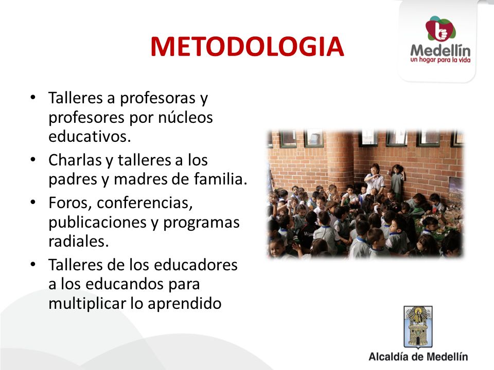 METODOLOGIA Talleres a profesoras y profesores por núcleos educativos.