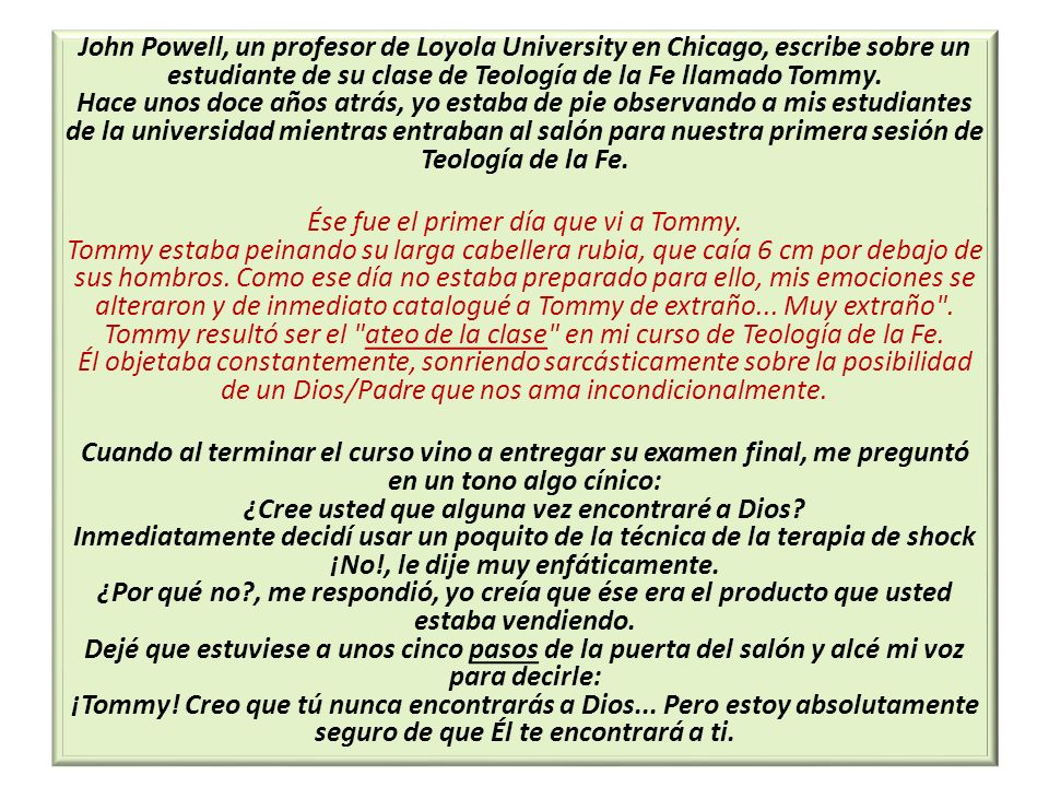 John Powell, un profesor de Loyola University en Chicago, escribe sobre un estudiante de su clase de Teología de la Fe llamado Tommy.