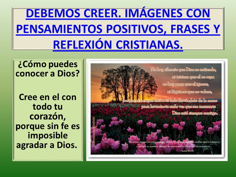 DEBEMOS CREER. IMÁGENES CON PENSAMIENTOS POSITIVOS, FRASES Y REFLEXIÓN CRISTIANAS.