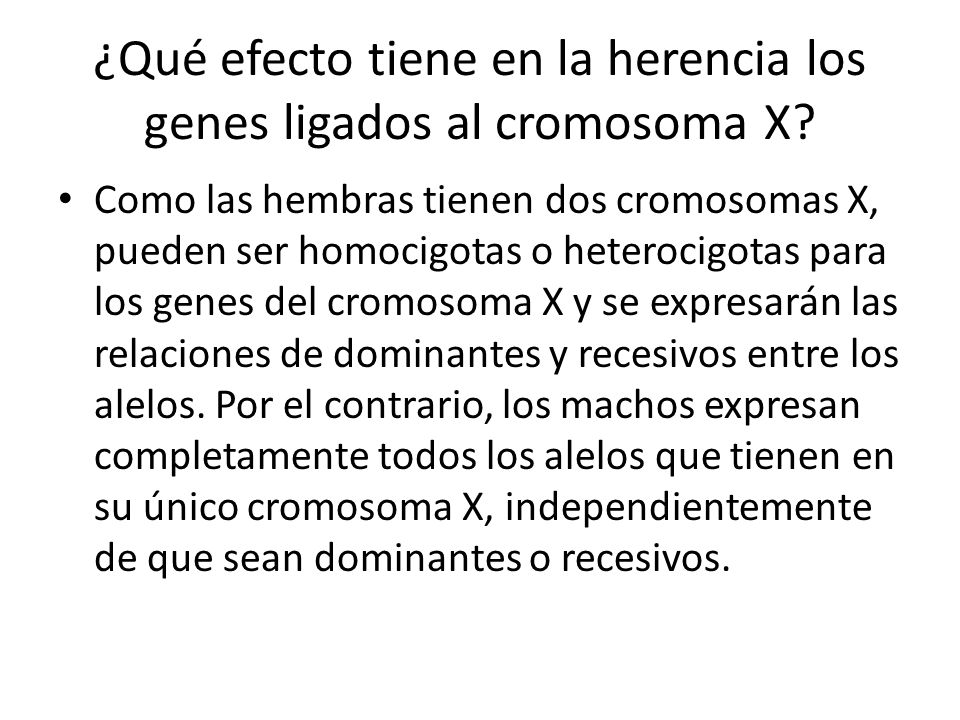 ¿Qué efecto tiene en la herencia los genes ligados al cromosoma X