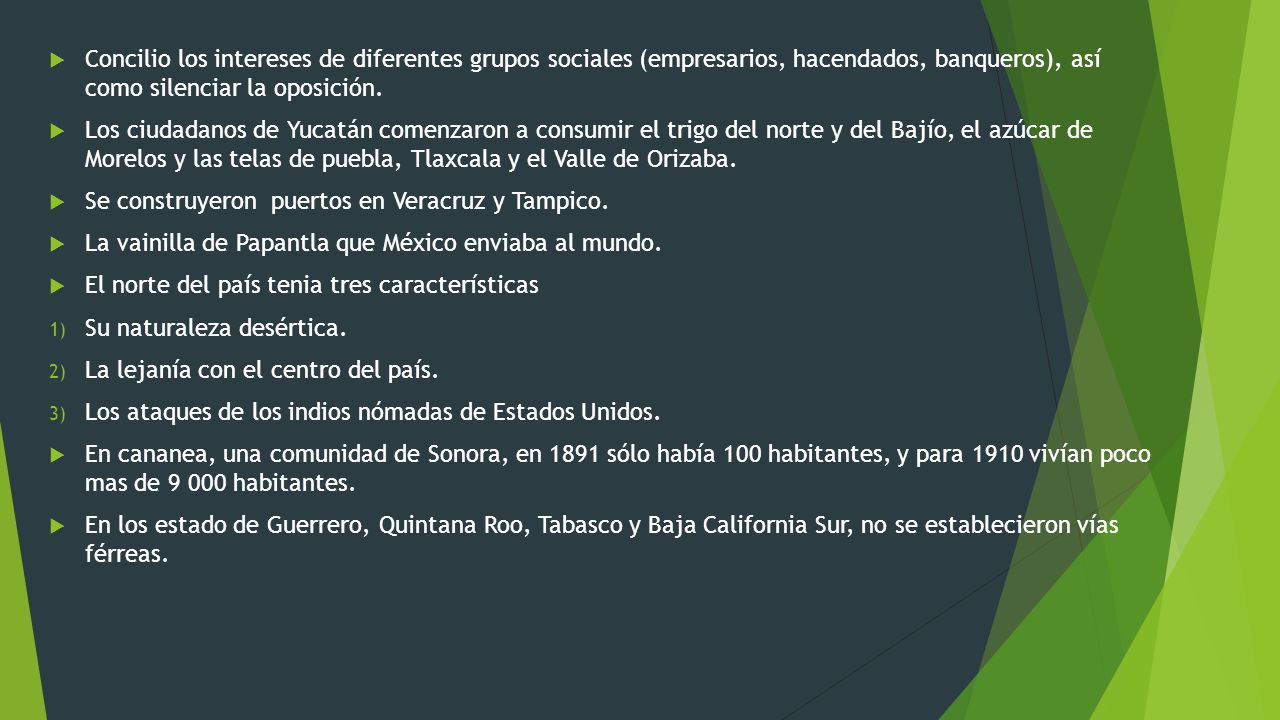 Concilio los intereses de diferentes grupos sociales (empresarios, hacendados, banqueros), así como silenciar la oposición.