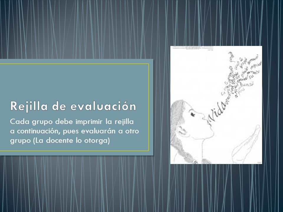 Rejilla de evaluación Cada grupo debe imprimir la rejilla a continuación, pues evaluarán a otro grupo (La docente lo otorga)