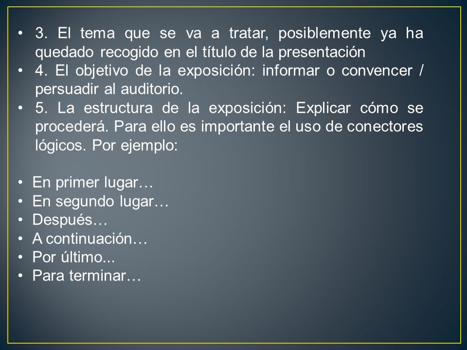 3. El tema que se va a tratar, posiblemente ya ha quedado recogido en el título de la presentación