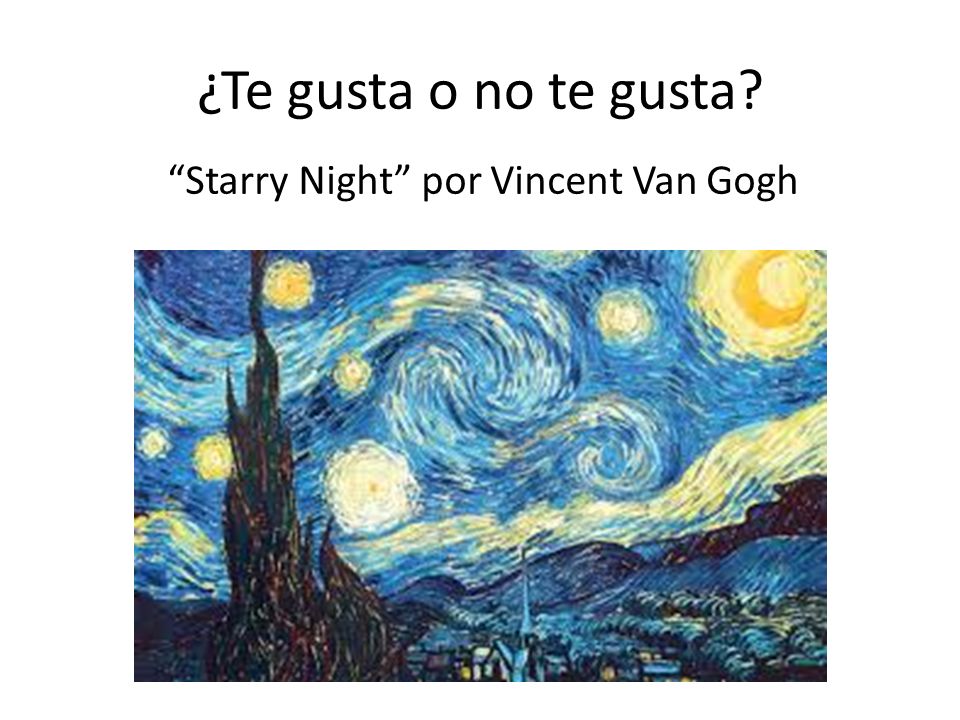 ¿Te gusta o no te gusta Starry Night por Vincent Van Gogh