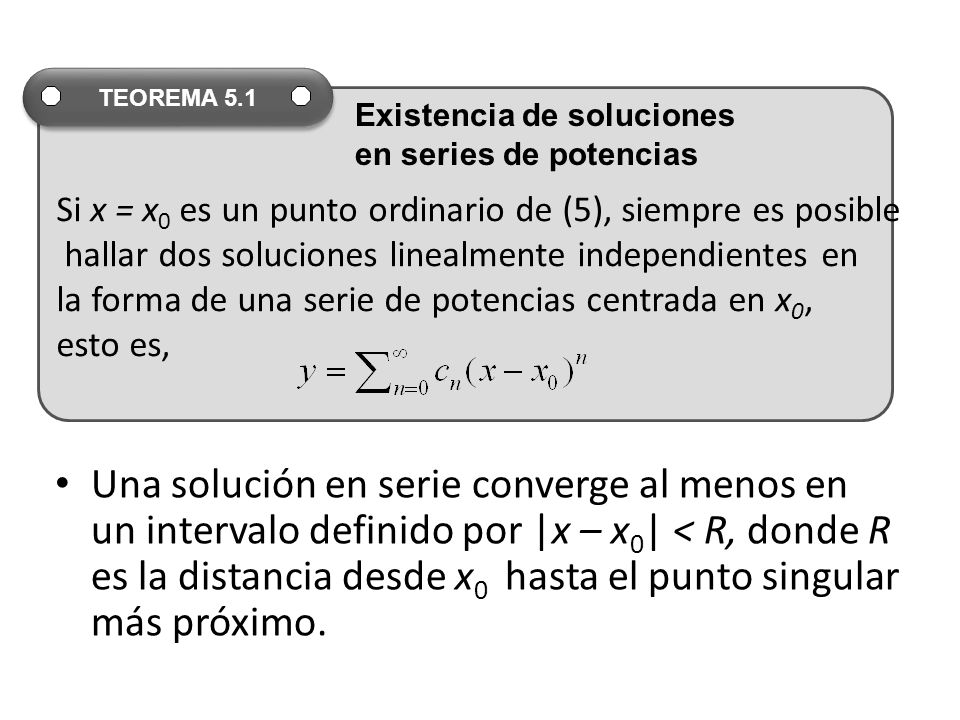 Si x = x0 es un punto ordinario de (5), siempre es posible